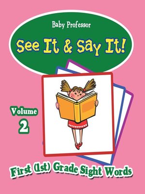 cover image of See It & Say It! --Volume 2--First (1st) Grade Sight Words